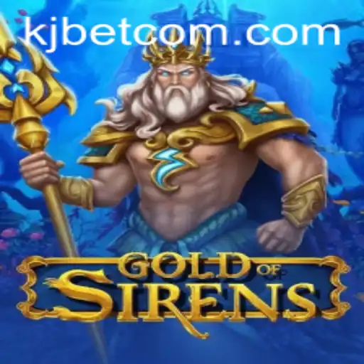 GoldofSirens: Navigating the Mystical Waters of Adventure with KJBET